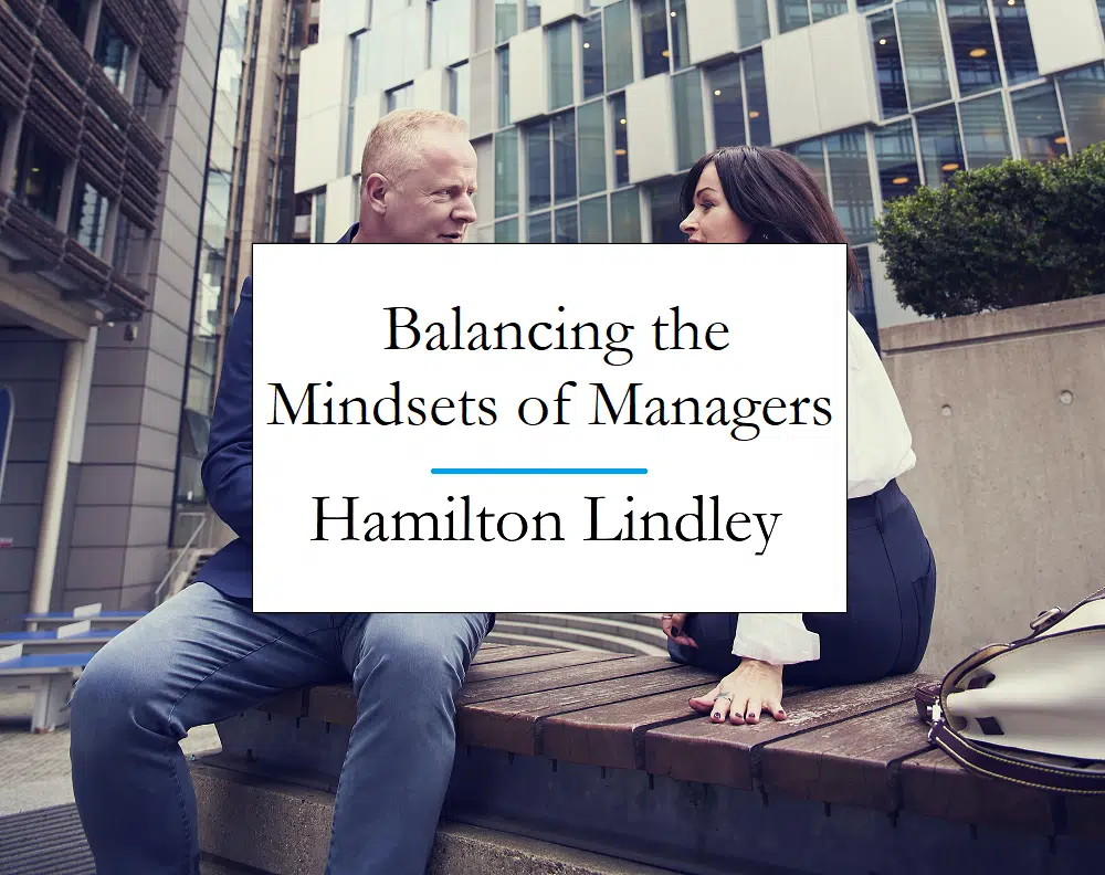 Balancing the Mindsets of Managers